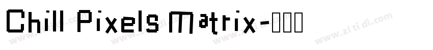 Chill Pixels Matrix字体转换